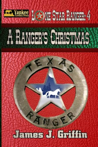 A Ranger's Christmas (Lone Star Ranger, Band 4) von Independently published