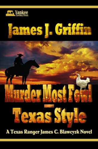 Murder Most Fowl—Texas Style (A Texas Ranger James C. Blawcyzk Novel, Band 3) von Independently published