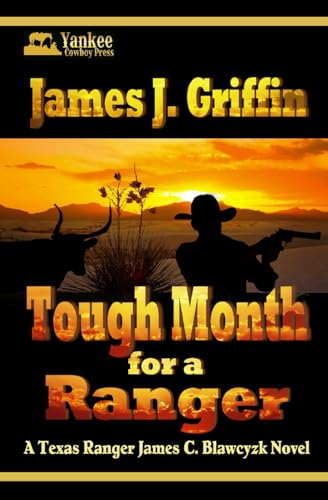 Tough Month for a Ranger (A Texas Ranger James C. Blawcyzk Novel, Band 2) von Independently published