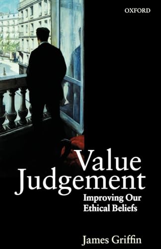 Value Judgement: Improving Our Ethical Beliefs von Oxford University Press
