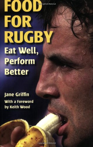 Food for Rugby: Eat Well, Perform Better von Crowood Press (UK)