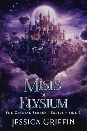 Mists of Elysium (The Crystal Serpent series, Band 3) von Independently published
