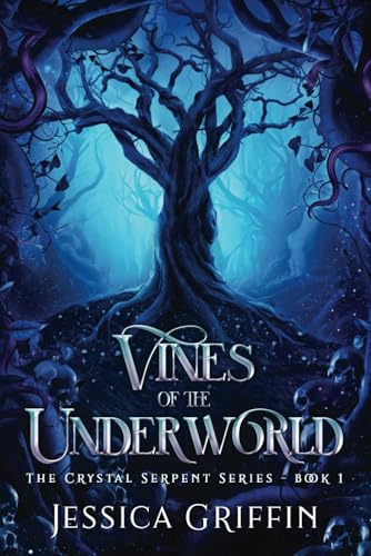 Vines of the Underworld (The Crystal Serpent series, Band 1) von Independently published