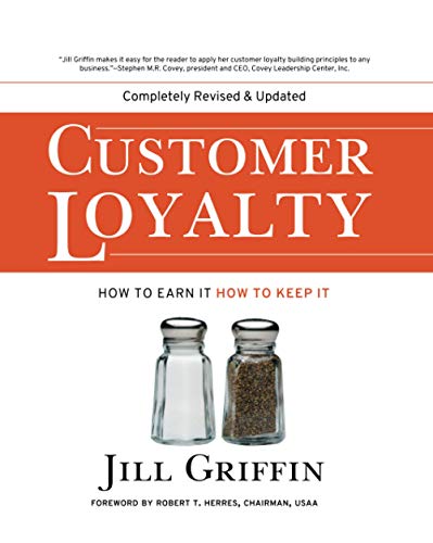 Customer Loyalty: How to Earn It, How to Keep It (Jossey Bass Business & Management Series)