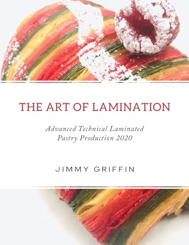 The Art of Lamination XL: Advanced Technical Laminated Pastry Production 2020 XL Edition von BarnaCaf Enterprises Ltd