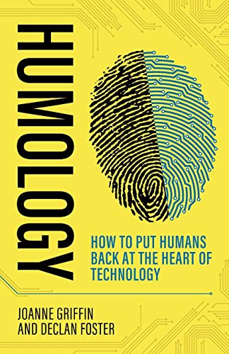 Humology: How to put humans back at the heart of technology Humology: How to put humans back at the heart of technology von Rethink Press