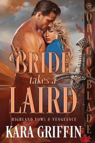 Bride Takes a Laird: A Scottish Historical Romance (Highland Vows & Vengeance, Band 2) von Dragonblade Publishing, Inc.