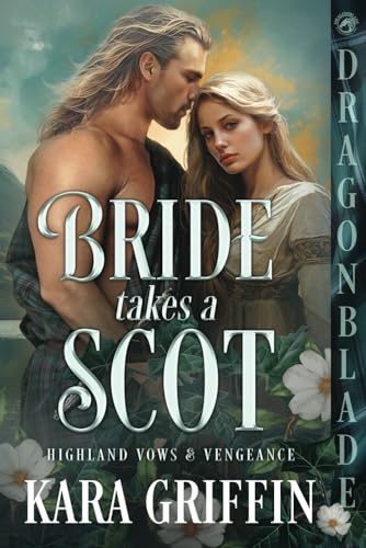 Bride takes a Scot: Scottish Historical Romance (Highland Vows & Vengeance, Band 1)