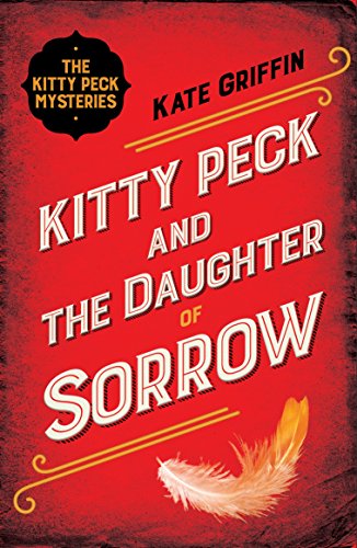 Kitty Peck and the Daughter of Sorrow: Kate Griffin von Faber & Faber
