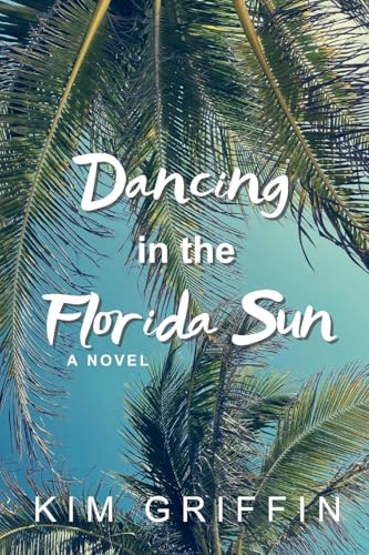 Dancing in the Florida Sun: A Novel
