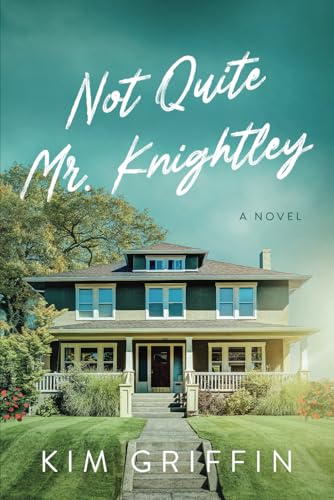Not Quite Mr. Knightley: A Novel (Not Quite Series, Band 3) von Kim Griffin