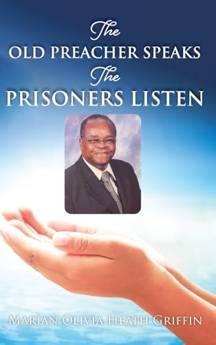 THE OLD PREACHER SPEAKS: THE PRISONERS LISTEN von Ewings Publishing LLC