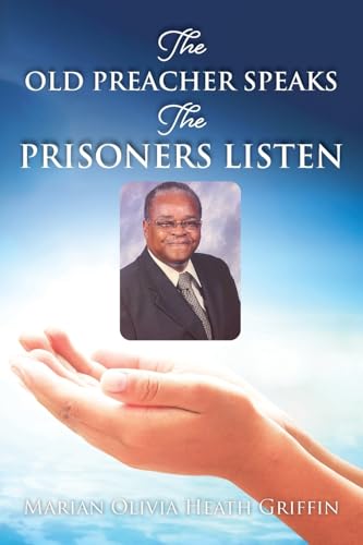 THE OLD PREACHER SPEAKS: THE PRISONERS LISTEN von Ewings Publishing LLC