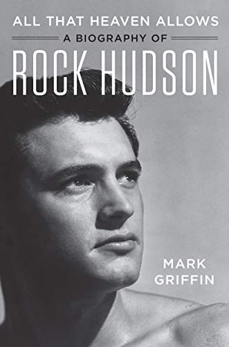 All That Heaven Allows: A Biography of Rock Hudson von Harper