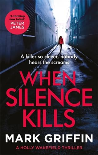 When Silence Kills: An absolutely gripping thriller with a killer twist (Holly Wakefield) von Piatkus Books