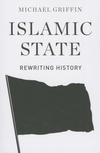 Islamic State: Rewriting History von Pluto Press (UK)