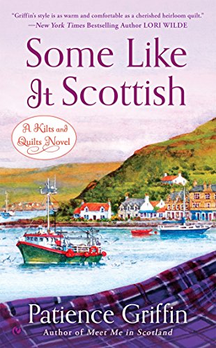 Some Like It Scottish (Kilts and Quilts, Band 3)