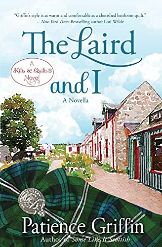 The Laird and I: A Kilts & Quilts® novel (Kilts and Quilts)