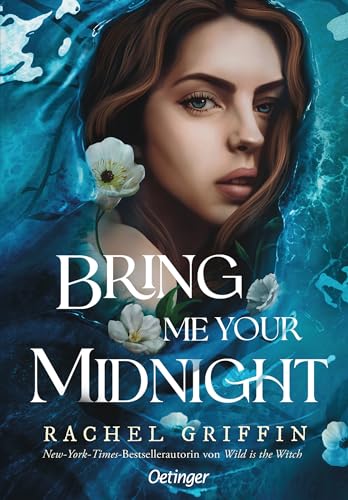 Bring Me Your Midnight: Verbot und Verlangen. Eine prickelnd-verbotene Liebesgeschichte von der New-York-Times-Bestseller-Autorin Rachel Griffin, für Mädchen ab 14 Jahren von Oetinger