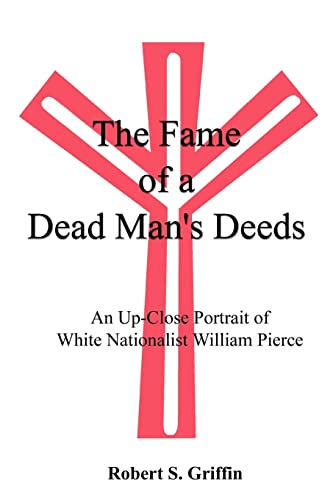 The Fame of a Dead Man's Deeds: An Up-Close Portrait of White Nationalist William Pierce