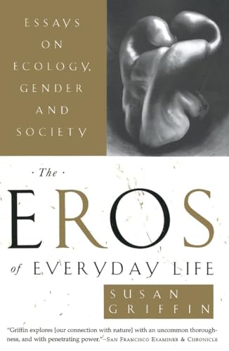 The Eros of Everyday Life: Essays on Ecology, Gender and Society von Anchor