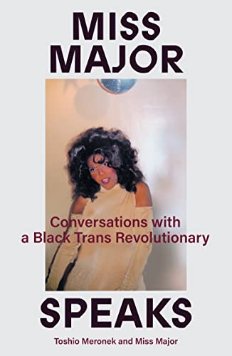 Miss Major Speaks: Conversations with a Black Trans Revolutionary von Verso Books