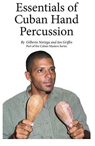 Essentials of Cuban Hand Percussion (Cuban Masters Series, Band 3) von Mayuli Press