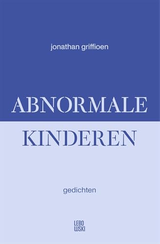 Abnormale kinderen: gedichten Abnormale kinderen: gedichten von Lebowski