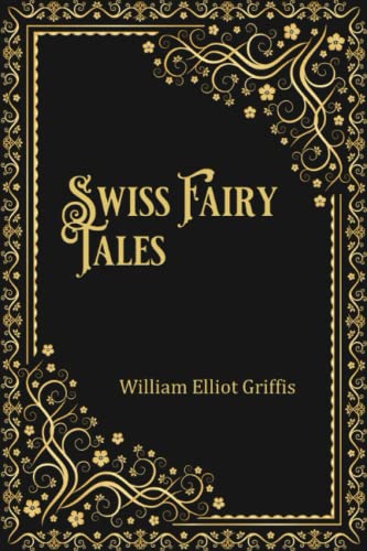 Swiss Fairy Tales (Illustrated) von Cape Turnaround Productions