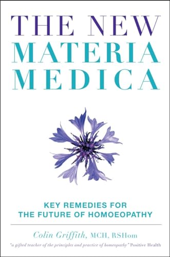 The New Materia Medica: Key Remedies for the Future of Homoeopathy
