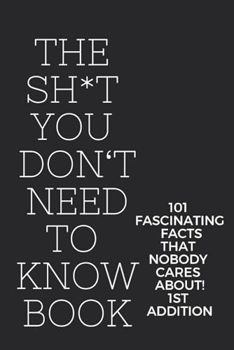 The Sh*t You Don't Need To Know book von Independently published