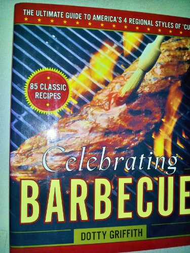 Celebrating Barbecue: The Ultimate Guide to America's 4 Regional Styles of 'Cue