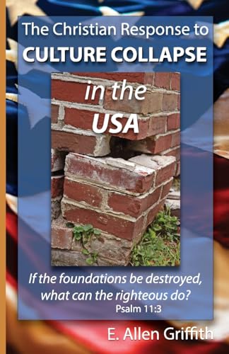 The Christian Response to Culture Collapse in the USA von Faithful Life Publishers