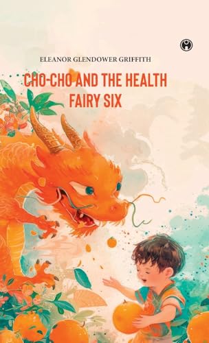 CHO-CHO and THE HEALTH FAIRY Six Stories von Insight Publica