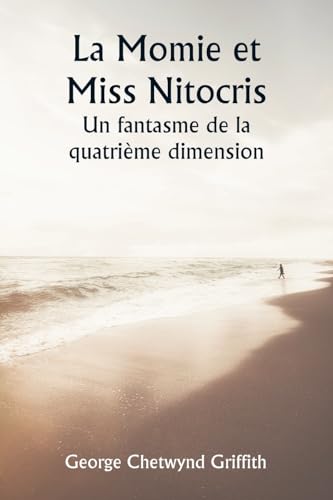 La Momie et Miss Nitocris Un fantasme de la quatrième dimension von Writat