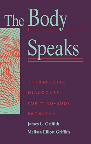 The Body Speaks: Theraputic Dialogues For Mind-body Problems von Basic Books
