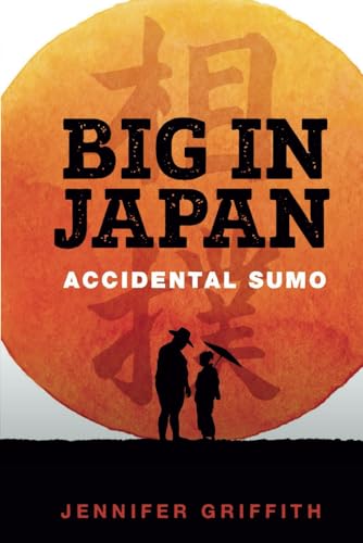Big in Japan: Accidental Sumo Big in Japan: Accidental Sumo