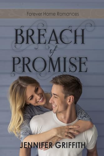 Breach of Promise: A Promise to Marry Later Romance (Forever Home Romances) von Independently published