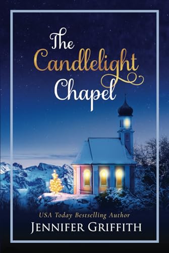 The Candlelight Chapel: A Return-to-Hometown Christmas Romance (Christmas House Romances, Band 8) von Independently published