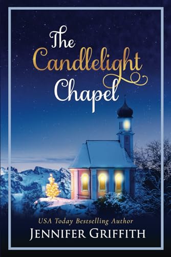 The Candlelight Chapel: A Wholesome Christmas Romance (Christmas House Romances, Band 8)