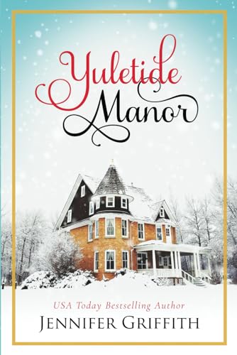 Yuletide Manor: A Small Town Christmas Bakery Romance (Christmas House Romances, Band 10)