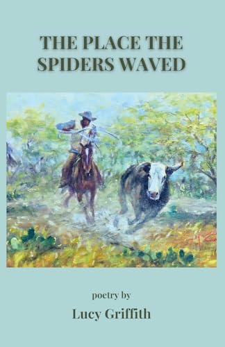 The Place the Spiders Waved von FlowerSong Press