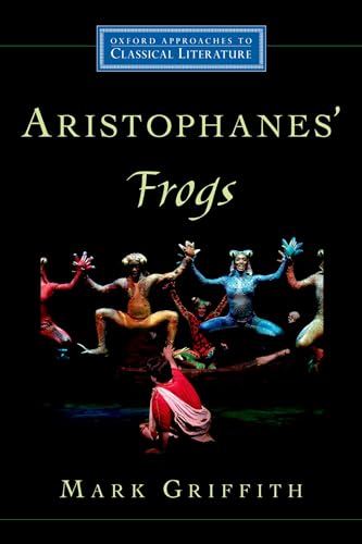Aristophanes' Frogs (Oxford Approaches to Classical Literature)