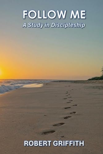 FOLLOW ME: A STUDY IN DISCIPLESHIP von GRACE AND TRUTH PUBLISHING