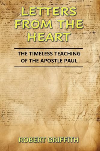 Letters from the Heart: The Timeless Teaching of the Apostle Paul von GRACE AND TRUTH PUBLISHING