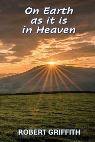 ON EARTH AS IT IS IN HEAVEN von GRACE AND TRUTH PUBLISHING