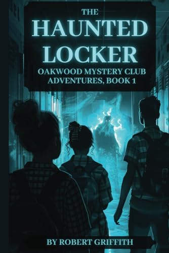 The Haunted Locker: Oakwood Mystery Club Adventures, Book 1 von Independently published