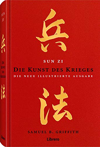 Die Kunst des Krieges - Sun Zi: Die neue illustrierte Ausgabe von Librero b.v.