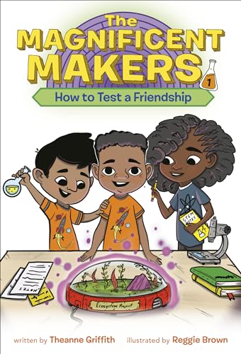 The Magnificent Makers #1: How to Test a Friendship von Random House Books for Young Readers