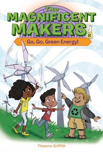 The Magnificent Makers #8: Go, Go, Green Energy! von Random House Children's Books